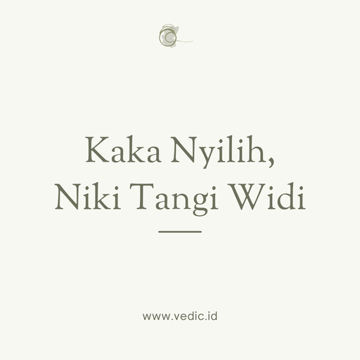 Kaka Nyilih, Niki Tangi Widi